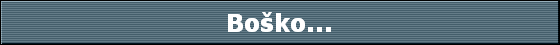 Bo�ko...